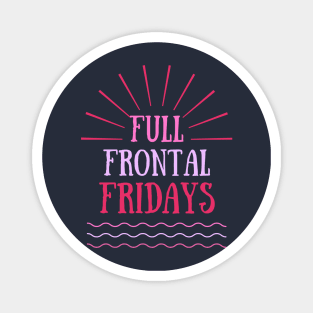 Full Frontal Fridays Magnet